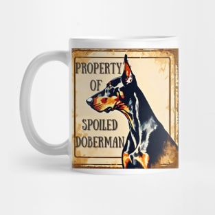 Property of a Spoiled Doberman Pinscher Mug